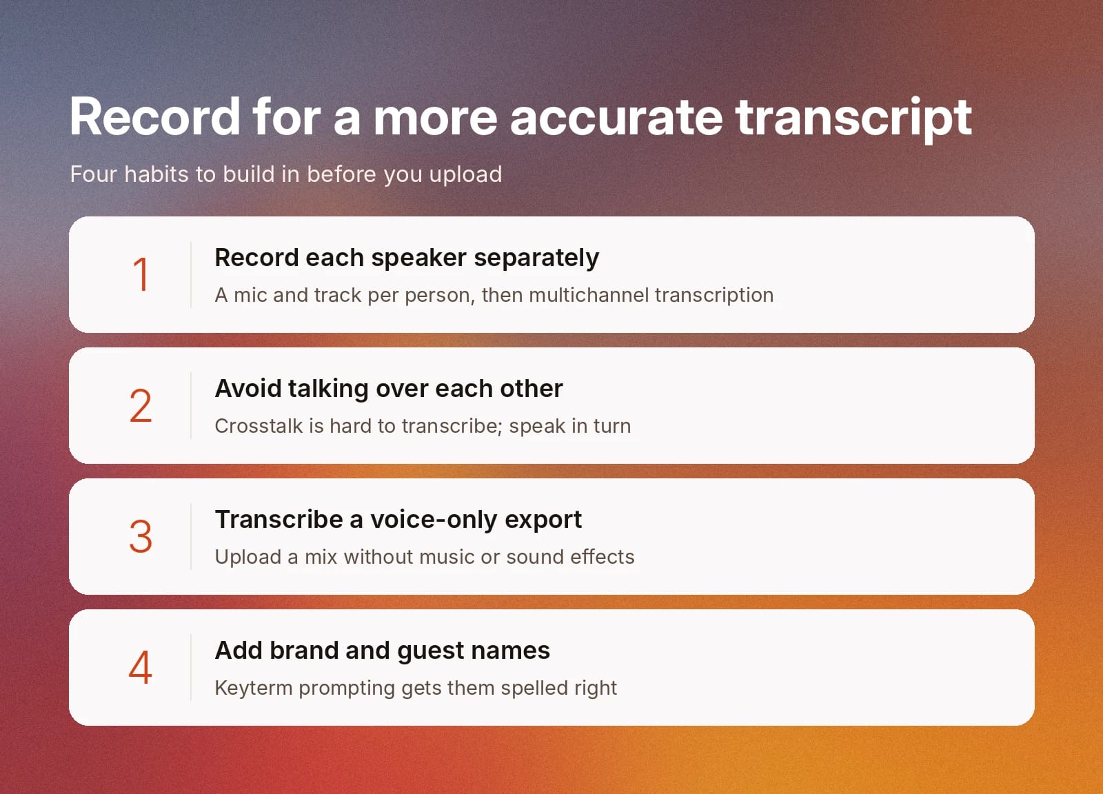 Four transcription habits: separate speakers, avoid crosstalk, use voice-only audio, add names.